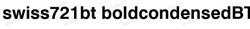 swiss721bt boldcondensedBT字体转换